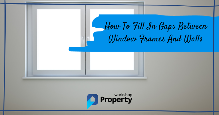 gaps between window frames and walls