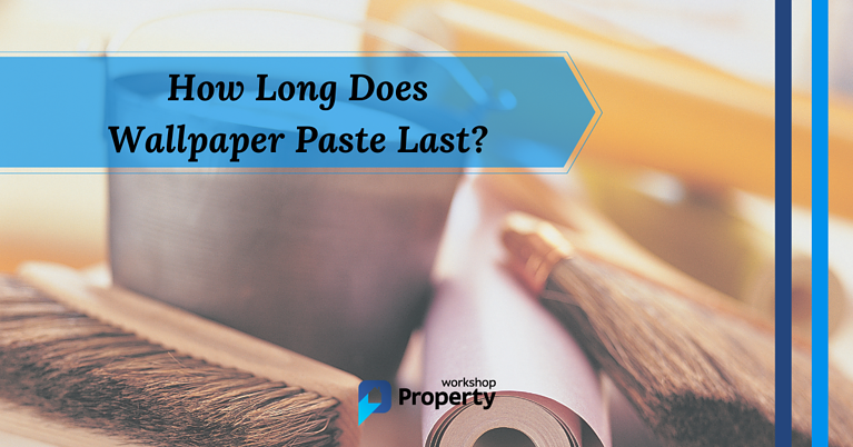 how long does wallpaper paste last