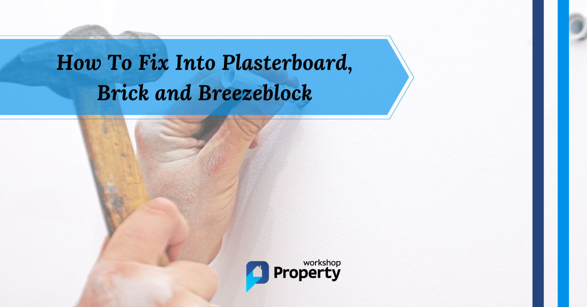 how to fix into plasterboard, brick and breezeblock